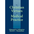 The Christian Virtues in Medical Practice