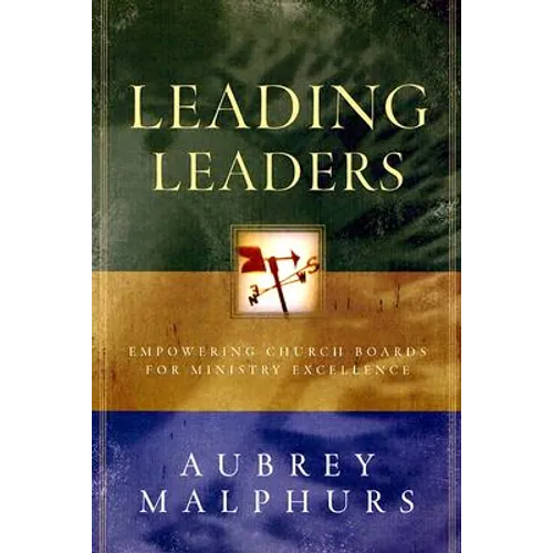 Leading Leaders: Empowering Church Boards for Ministry Excellence
