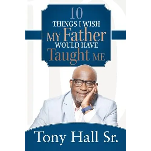 10 Things I Wish My Father Would Have Taught Me