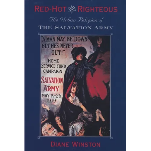 Red-Hot and Righteous: The Urban Religion of the Salvation Army