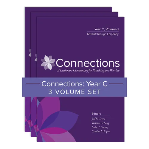 Connections: Year C, Three-Volume Set: A Lectionary Commentary for Preaching and Worship