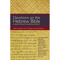 The Devotions on the Hebrew Bible: 54 Reflections to Inspire and Instruct