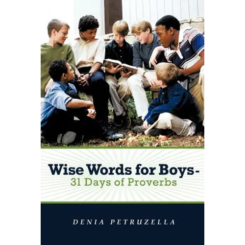 Wise Words for Boys - 31 Days of Proverbs