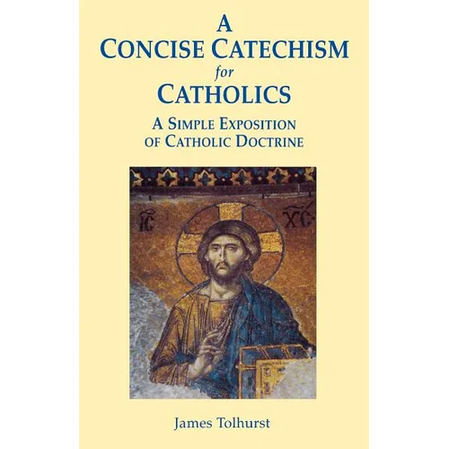 A Concise Catechism for Catholics