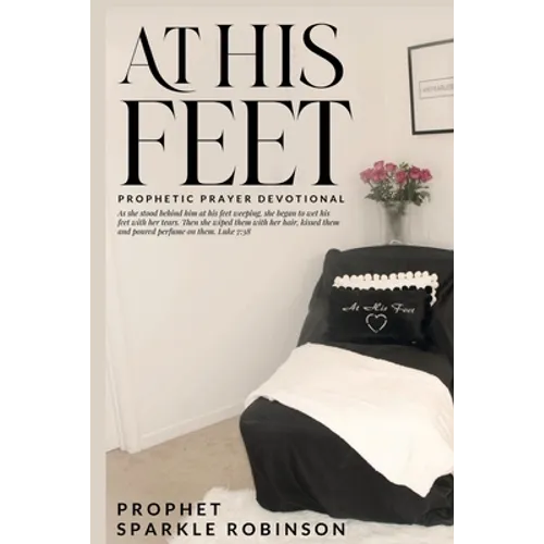 At His Feet: Prophetic Prayer Devotional