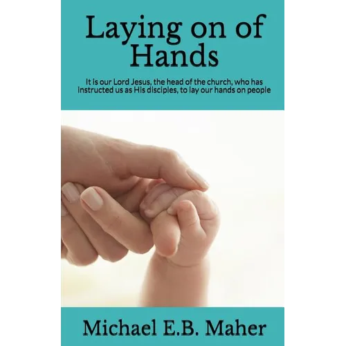 Laying on of Hands: It is our Lord Jesus, the head of the church, who has instructed us as His disciples, to lay our hands on people.
