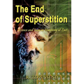 The End of Superstition: Science and Jesus in Harmony at Last