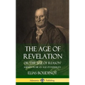The Age of Revelation: Or 'The Age of Reason', Shewen To Be an Age of Infidelity (Hardcover)