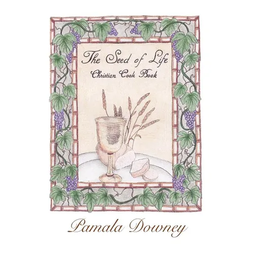 The Seed of Life: Christian Cook Book