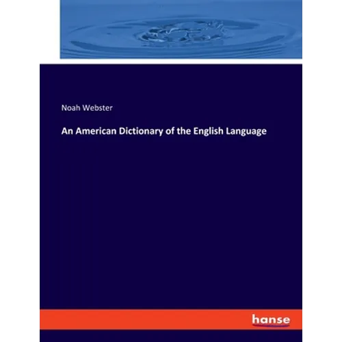 An American Dictionary of the English Language
