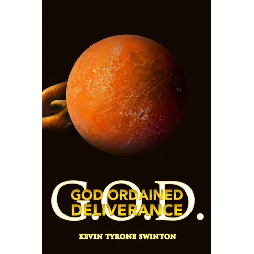 God Ordained Deliverance: G.O.D