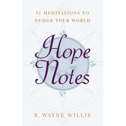 Hope Notes: 52 Meditations to Nudge Your World