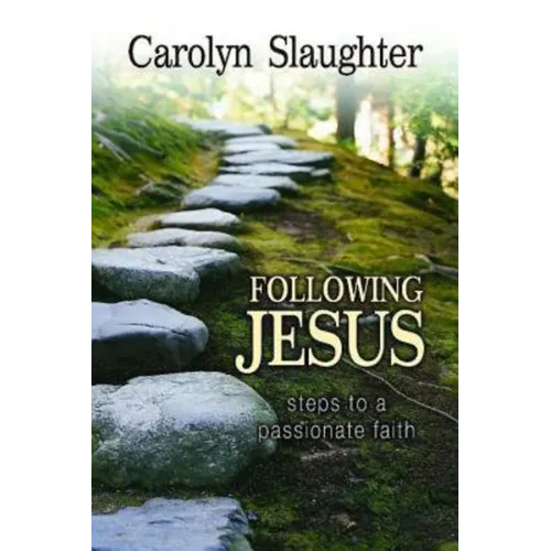 Following Jesus: Steps to a Passionate Faith