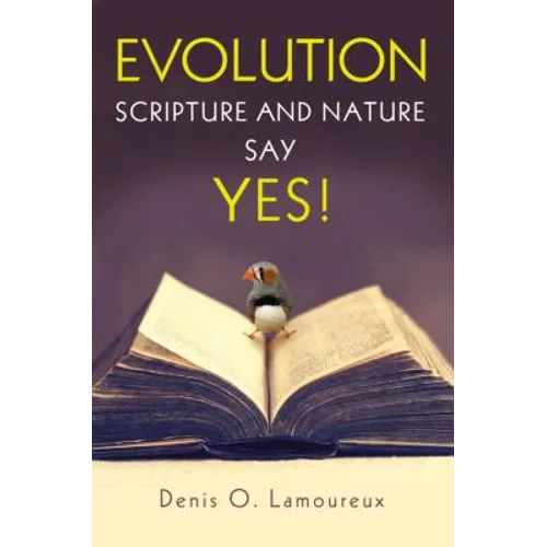 Evolution: Scripture and Nature Say Yes