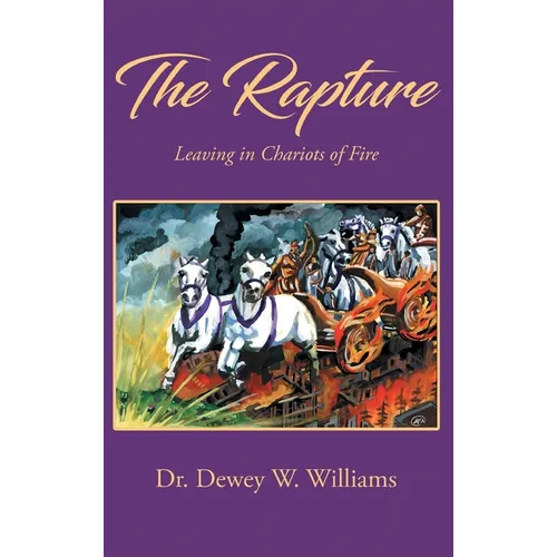 The Rapture: Leaving in Chariots of Fire