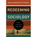 Redeeming Sociology: A God-Centered Approach