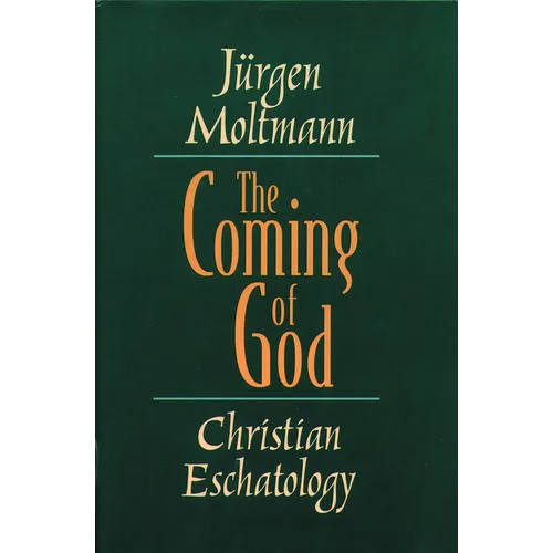 The Coming of God: Christian Eschatology