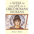 A Week in the Life of a Greco-Roman Woman
