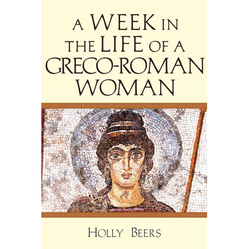 A Week in the Life of a Greco-Roman Woman