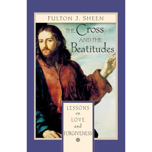 The Cross and Beatitudes: Lessons on Love and Forgiveness