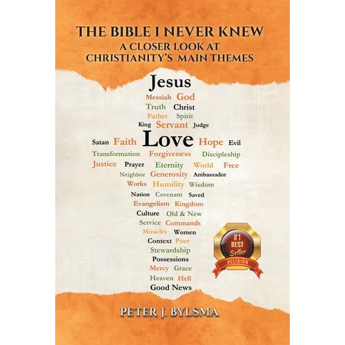 The Bible I Never Knew: A Closer Look at Christianity's Main Themes