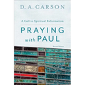 Praying with Paul: A Call to Spiritual Reformation