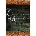 Daughter Zion, Mother Zion: Gender, Space, and the Sacred in Ancient Israel