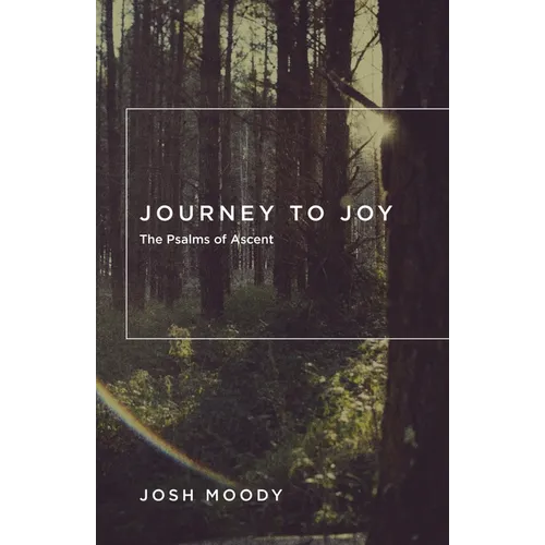 Journey to Joy: The Psalms of Ascent