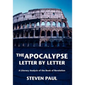The Apocalypse--Letter by Letter: A Literary Analysis of the Book of Revelation