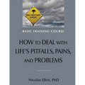 How to Deal with Life's Pitfalls, Pains, and Problems