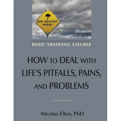 How to Deal with Life's Pitfalls, Pains, and Problems