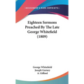 Eighteen Sermons Preached By The Late George Whitefield (1809)