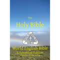 The Holy Bible: World English Bible Ecumenical Edition British/International Spelling