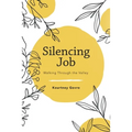 Silencing Job: Walking Through the Valley