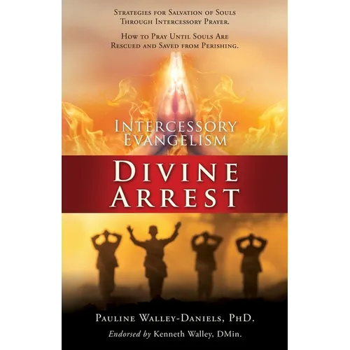 Intercessory Evangelism: Divine Arrest