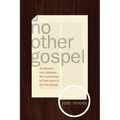 No Other Gospel: 31 Reasons from Galatians Why Justification by Faith Alone Is the Only Gospel