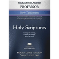 Mickelson Clarified Professor New Testament, MCT: A precise translation of the Hebraic-Koine Greek in the Literary Reading Order (with morphology)