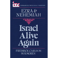 Israel Alive Again: A Commentary on the Books of Ezra and Nehemiah