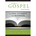 Luke's Gospel from Scratch: The New Testament for Beginners