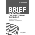 The Brief Insights on Mastering the Bible: 80 Expert Insights, Explained in a Single Minute