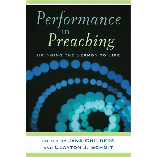 Performance in Preaching: Bringing the Sermon to Life [With DVD]