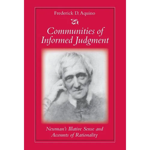 Communities of Informed Judgment Newman's Illative Sense and Accounts of Rationality