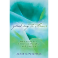 Speaking to Silence: New Rites for Christian Worship and Healing