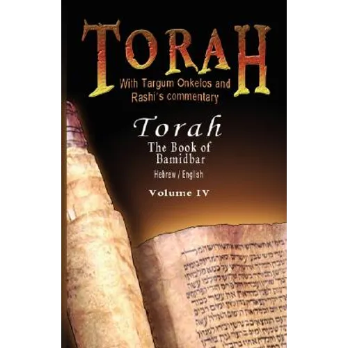 Pentateuch with Targum Onkelos and rashi's commentary: Torah The Book of Bamidbar-Numbers, Volume IV (Hebrew / English)