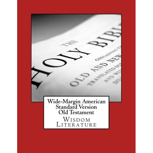 Wide-Margin American Standard Version Old Testament: Wisdom Literature