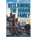 The Reclaiming the Urban Family: How to Mobilize the Church as a Family Training Center
