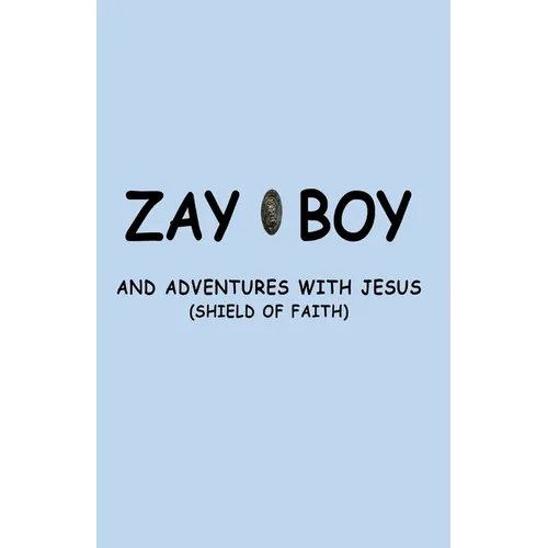 Zayboy and Adventures with Jesus: Sheild of Faith