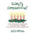 Simply Wonderful: Five Children's Sermons and Activity Pages for Advent and Christmas