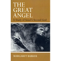 The Great Angel: A Study of Israel's Second God