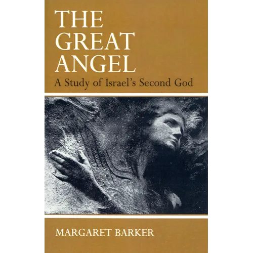 The Great Angel: A Study of Israel's Second God